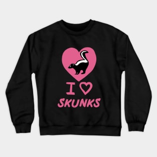 I Love Skunks for Skunk Lovers, Pink Crewneck Sweatshirt